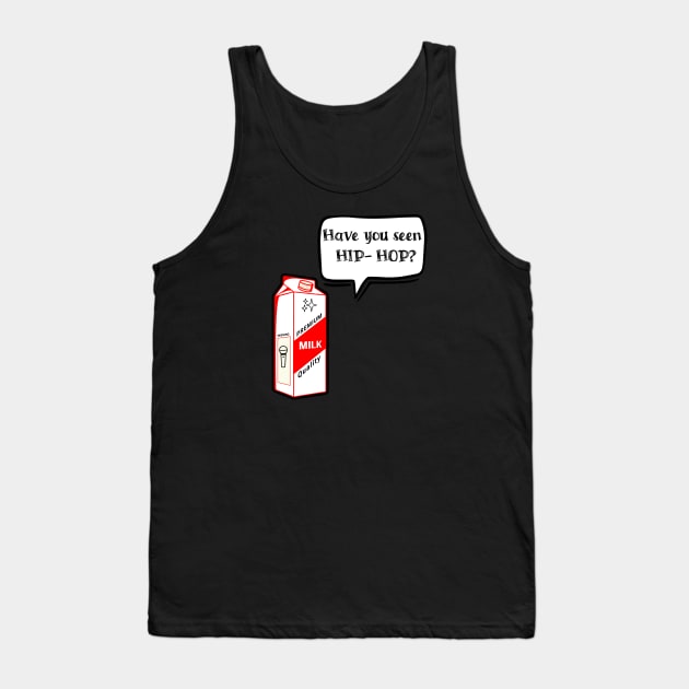 Have you seen hip hop Edition. Tank Top by The Cavolii shoppe